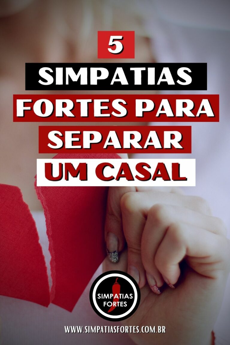 Simpatia para separar casal - 5 opções para escolher!