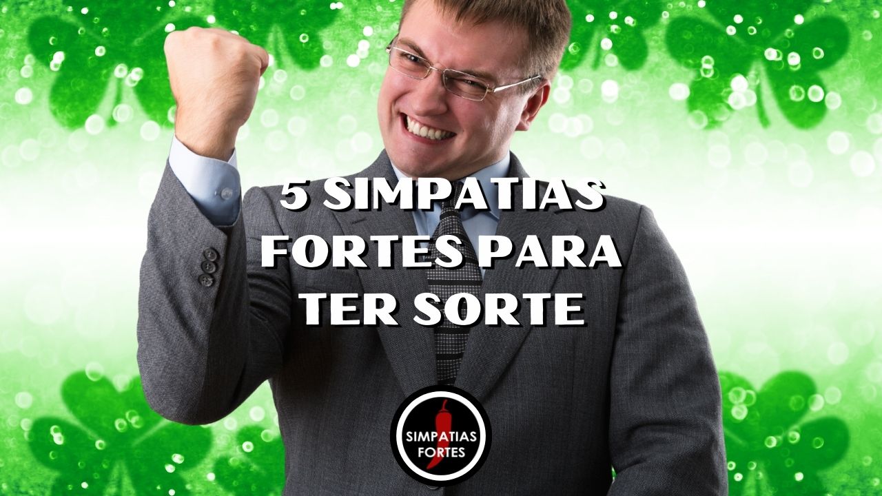 5 Simpatias Fortes para ter sorte