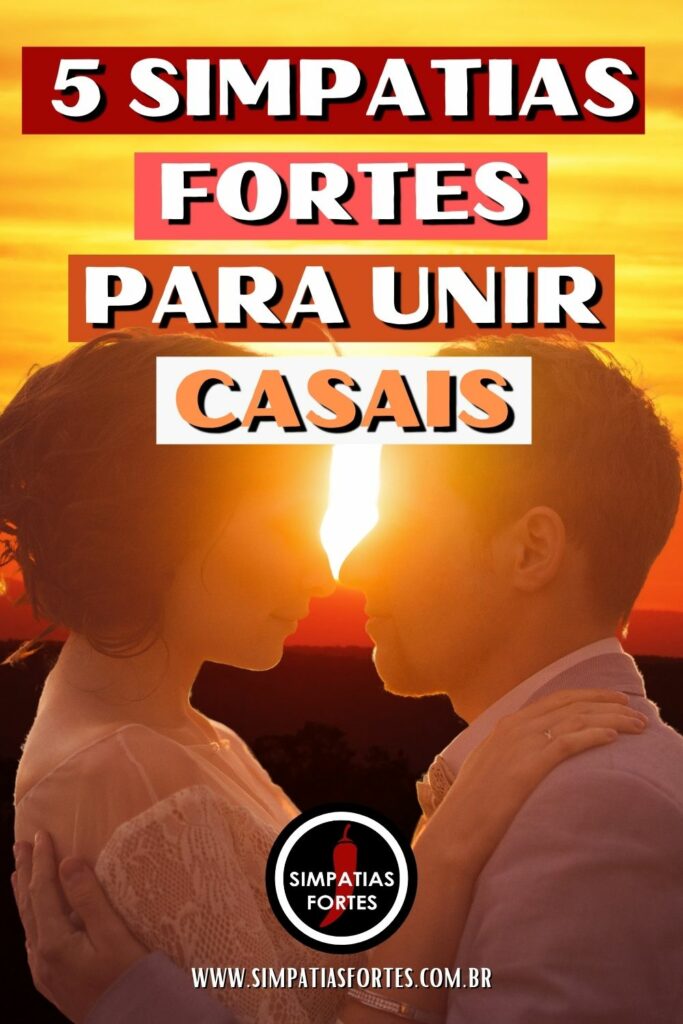 5 Simpatias fortes para unir casais