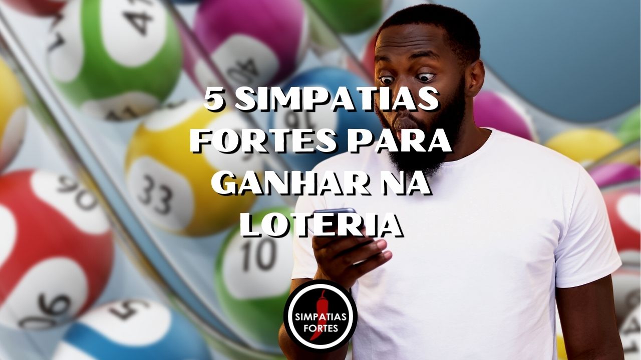 Simpatias fortes para ganhar na loteria