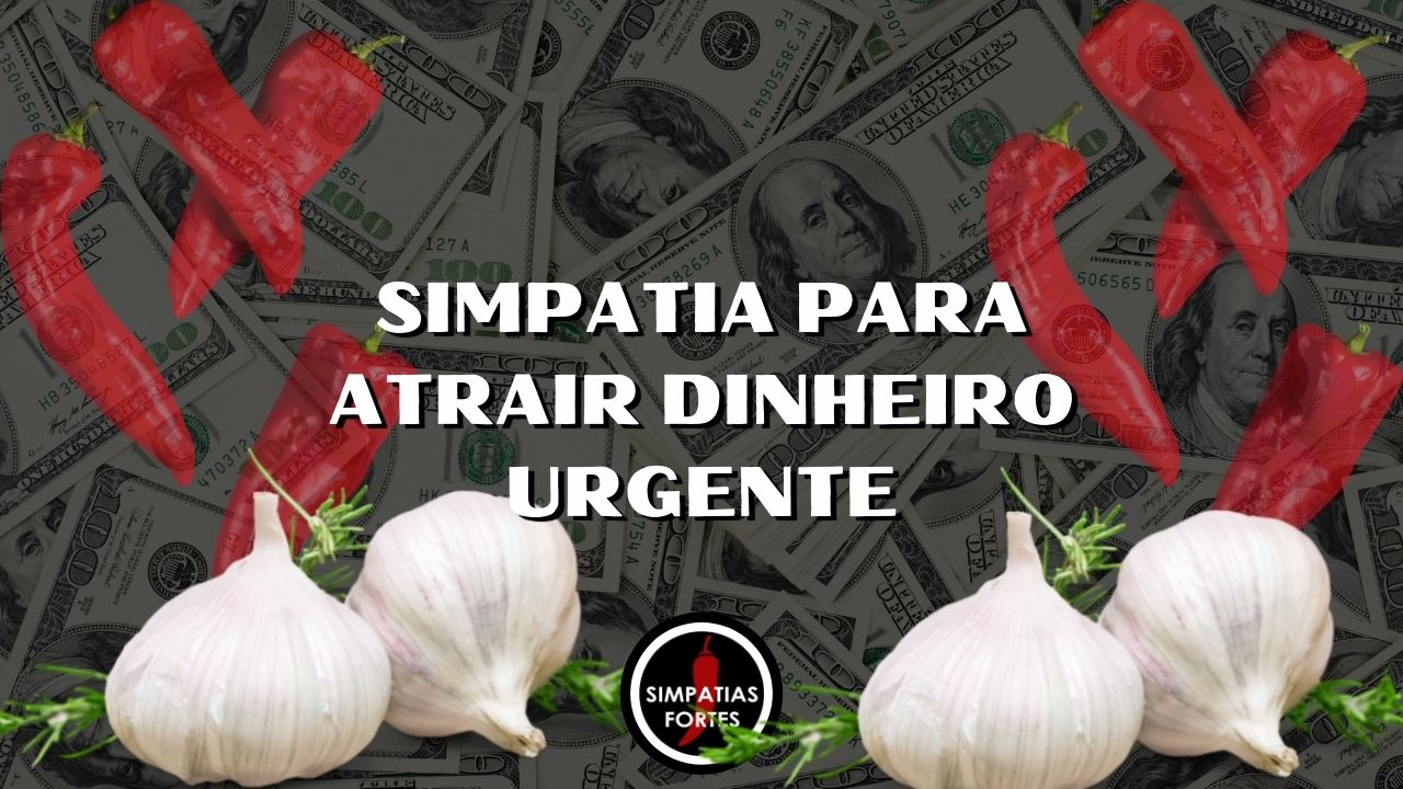 Simpatia atrair dinheiro urgente