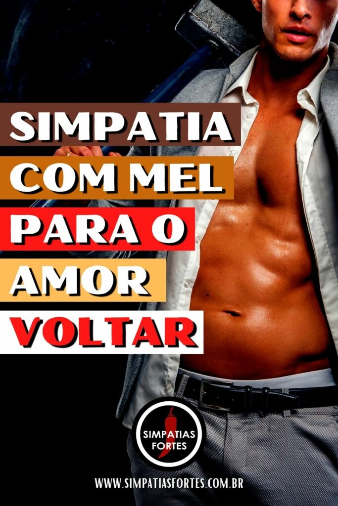 Simpatia para o amor voltar com mel