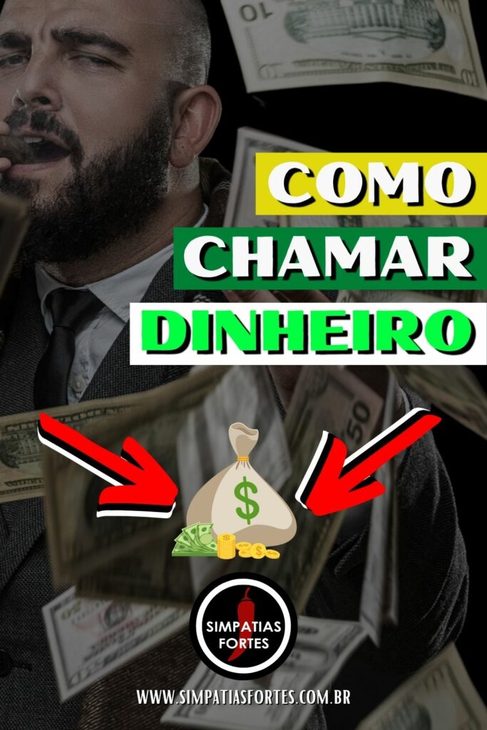 Como chamar dinheiro - simpatia forte