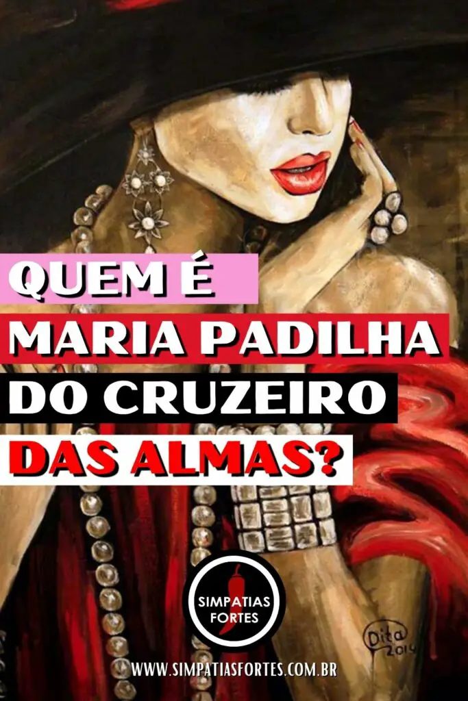 Quem é Maria Padilha do Cruzeiro das Almas