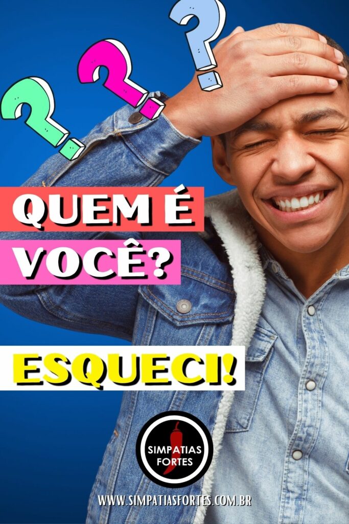 Quem é você? Esqueci!