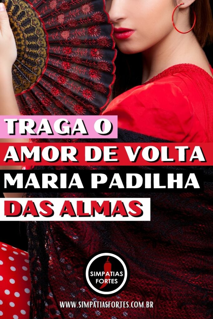 Traga o amor de volta com Maria Padilha das Almas