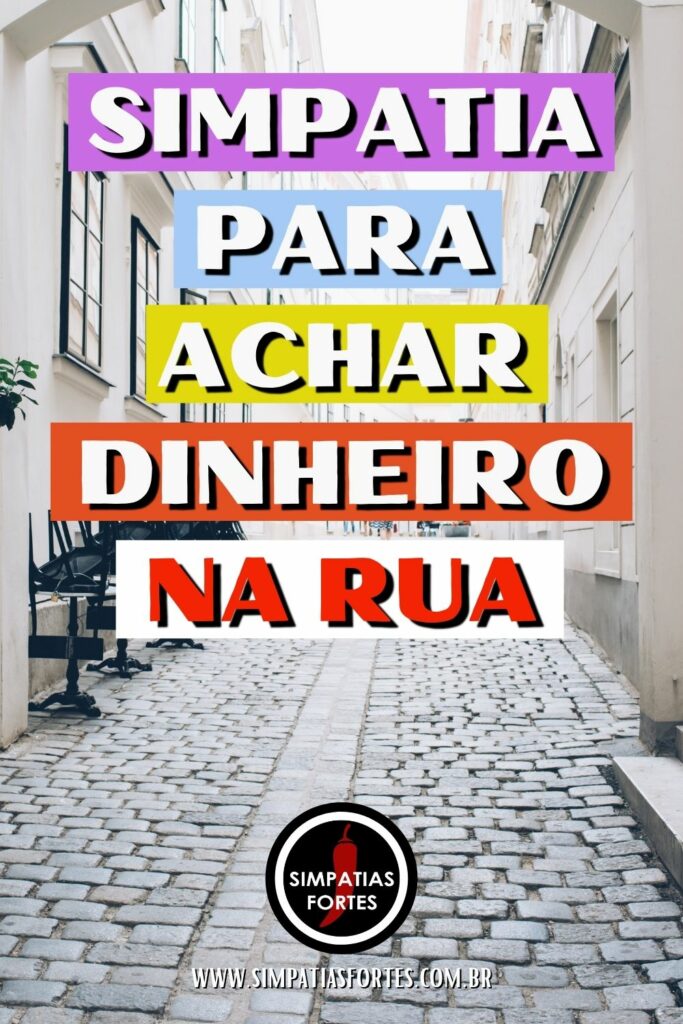 Simpatia para achar dinheiro na rua (Pinterest)