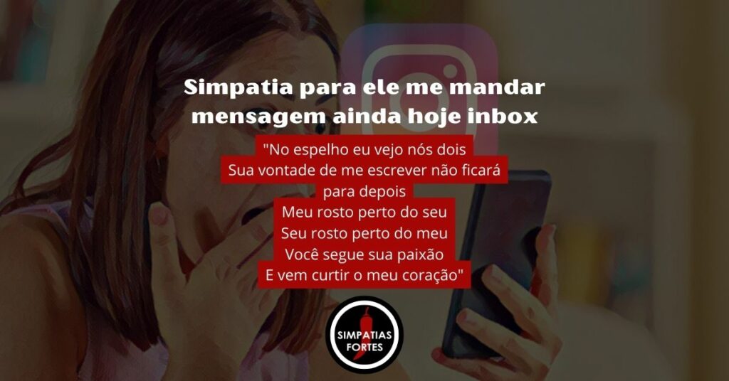 Simpatia para ele me mandar mensagem ainda hoje por inbox - Encantamento